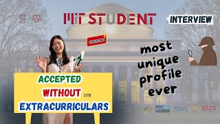 How l got into MIT  How to get into MIT without strong Extracurriculars  MIT Application Process [upl. by Allenrac682]