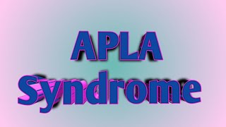 Antiphospholipid antibody syndrome  APLA Syndrome  APS Syndrome [upl. by Phoebe]