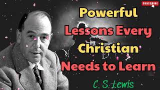 CS Lewis 2024  Powerful Lessons Every Christian Needs to Learn [upl. by Sully]