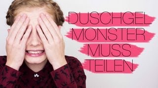 DUSCHGELMONSTER MUSS TEILEN [upl. by Hoj986]