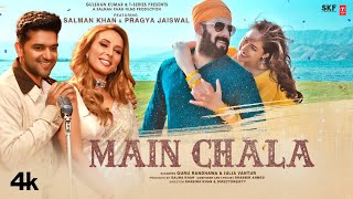 Main Chala Video Guru Randhawa Iulia Vantur Salman K Pragya J Shabbir Shabina DirectorGifty [upl. by Nyliram]