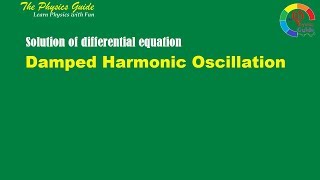 Solution of differential equation of Damped Harmonic Oscillation [upl. by Yerag]