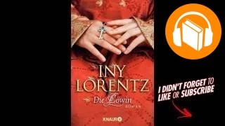 Iny Lorentz  Die Löwin Roman  Hörbuch Komplett  Deutsch [upl. by Ecital]