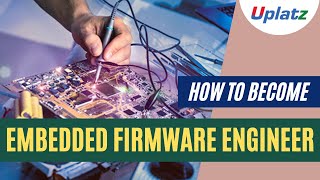 Embedded Firmware Engineer  Roles amp Responsibilities of a Firmware Engineer  Uplatz [upl. by Cristen939]