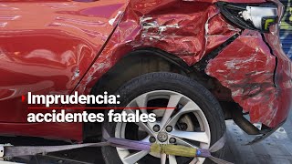 La imprudencia al volante causante de trágicos accidentes  ¿Quién aplica la ley [upl. by Ynohtnaeoj447]