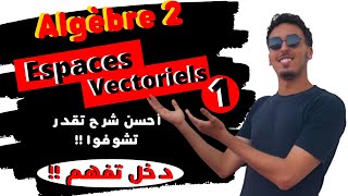 1🔥 Algebre 2  les Espaces Vectoriels شرح مبسط 20222021 🔥 [upl. by Tobye972]