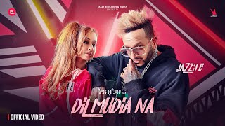 Dil Mudia Na  Official Video  Jazzy B  Ishq Di EP  Bunty Bains  Punjabi Song 2023 [upl. by Samid]