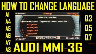 How To Change Language Audi A1 A4 A5 A6 A7 A8 Q3 Q5 Q7 MMI 3G German  English [upl. by Imar]