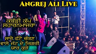 Angrej Ali Live At Kabbdi Cup Saharanmajra  Phatte Chakan Wale Jatt De Jigri Yaar Kude [upl. by Anne578]