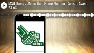 MSU Dumps UM on their Home Floor for a Season Sweep 7363 [upl. by Meill]