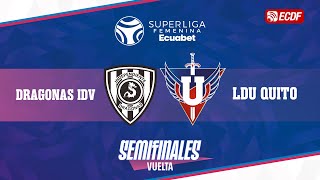 EN VIVO DRAGONAS IDV VS LDU QUITO l SUPERLIGA FEMENINA ECUABET  SEMIFINALES [upl. by Aeduj]