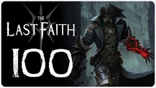 The Last Faith 100 Walkthrough Part 1 [upl. by Edrea324]