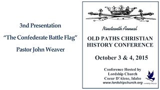 Pastor John Weaver  “The Confederate Battle Flag” [upl. by Lutero]