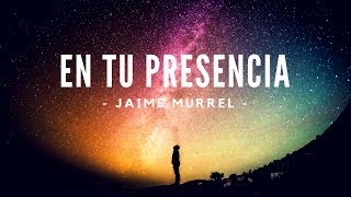 En Tu Presencia  Jaime Murrel Video Lyric [upl. by Euqinom]