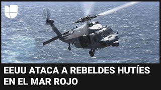 Estados Unidos ataca y hunde barcos hutíes en el mar Rojo por primera vez [upl. by Hctub]