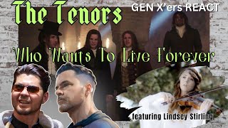 GEN Xers REACT  The Tenors  Who Wants To Live Forever  featuring Lindsey Stirling [upl. by Kamin]