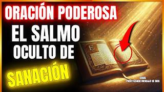 EL SALMO OCULTO DE LA CURA ¡Recibe tu MILAGRO con esta Poderosa Oración [upl. by Mcgraw]