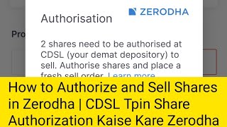 How to Authorize and Sell Shares in Zerodha Kite  CDSL TPIN Share Authorization Kaise Kare Zerodha [upl. by Centonze886]