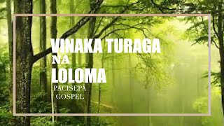 Vinaka Turaga na Nomuni Loloma  Pacisepa Gospel [upl. by Ynnob]