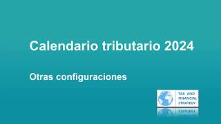 Calendario tributario 2024  otras configuraciones [upl. by Inalial]