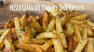 Frisch gemachte Pommes im Backofen  einfach und lecker [upl. by Trudi]