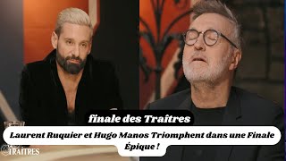 quotLes Traîtres  Laurent Ruquier et Hugo Manos Triomphent dans une Finale Épique quot [upl. by Turrell]