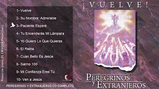 ¡VUELVE Peregrinos y Extranjeros CD Completo [upl. by Nitsir481]