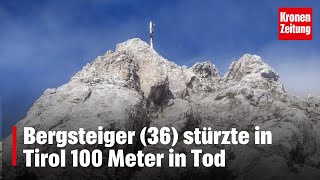 Bergsteiger 36 stürzte in Tirol 100 Meter in Tod  kronetv NEWS [upl. by Strephon]