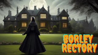 Borley Rectory [upl. by Rahr]