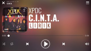 XPDC  CINTA Lirik [upl. by Aifas446]