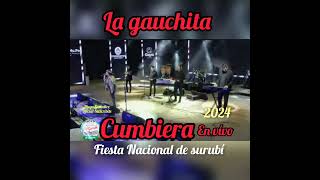 LA GAUCHITA CUMBIERA en vívo fiesta Nacional del surubíquot 2024quot show completo [upl. by Akkin621]