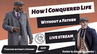 How I Conquered Life Without a Father quotThriving without a Fatherquot [upl. by Campman]