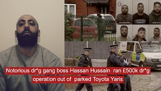 Notorious drg gang boss Hassan Hussain ran £500k drg operation out of parked Toyota Yaris [upl. by Ricardama267]