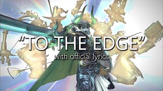 quotTo The Edgequot with Official Lyrics Seat of Sacrifice Theme  Final Fantasy XIV [upl. by Etsirhc]