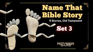 Set 3  Name that Bible Story in Rocks Old Testament 5 stories by Patti Rokus [upl. by Etteraj]