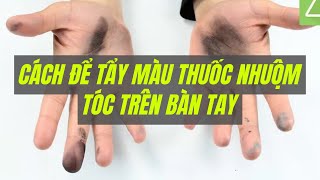 Cách để Tẩy màu thuốc nhuộm tóc trên bàn tay  WikiHow Tiếng Việt  Vietnamese [upl. by Eiruam]