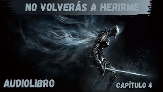 AUDIOLIBRO  NO VOLVERÁS A HERIRME CAPÍTULO 4 [upl. by Furr]