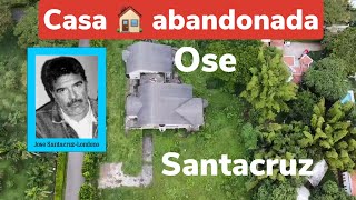 CASA ABANDONADA 49 CHEPE SANTACRUZ LA CASA DE LA JOTA [upl. by Sirehc]