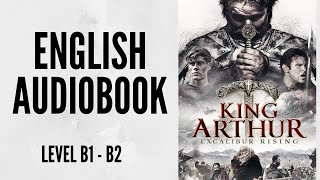 PRACTICE YOUR ENGLISH THROUGH AUDIOBOOK  KING ARTHUR  ENGLISH LEVEL B1B2 [upl. by Goddord]