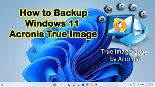 How to Backup Windows 11 Use Acronis True Image 2023 Acronis [upl. by Younglove]