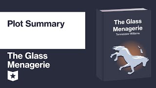 The Glass Menagerie by Tennessee Williams  Plot Summary [upl. by Anuait]