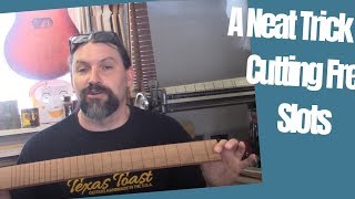 A Neat Trick For Cutting Fret Slots [upl. by Asha]