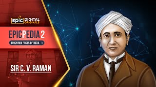 CV Raman  Indian Scientist  Full Episode  EPICPEDIA 2  Unknown Facts of India  Epic [upl. by Sundin]