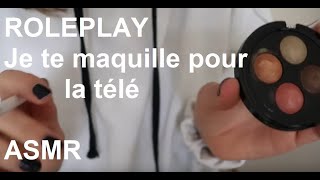 ASMR français  Roleplay maquillage pour la télé [upl. by Bork302]