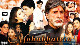 Mohabbatein Full Movie  Shah Rukh Khan Amitabh Bachchan Aishwarya Rai  Review amp Fact [upl. by Aratahc]