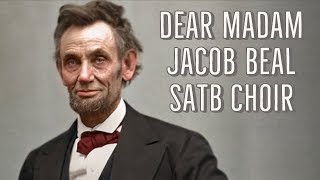 quotDear Madamquot Jacob Beal  Lincolns Letter to Mrs Bixby  ChoirUnlimited Choral Sheet Music [upl. by Nosilla3]