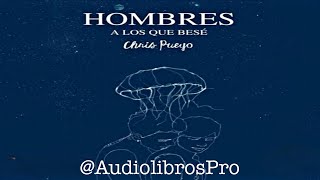 🌟 Hombres a los que bese Audiolibro Completo en Español 🇪🇸 🗣️ Voz Real Humana [upl. by Adnorhs]