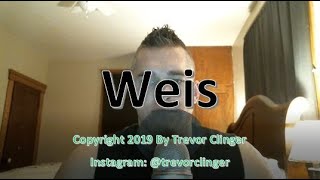 How To Pronounce Weis [upl. by Ainesey328]