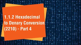 112 Hexadecimal to Denary Conversion Part 4 [upl. by Yetac]