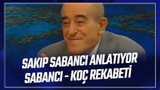 Sakıp Sabancı anlatıyor  Sabancı ve Koç rekabeti  Sedef Kabaş [upl. by Gnouv846]